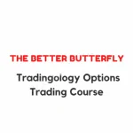 The Better Butterfly – Options Trading Course