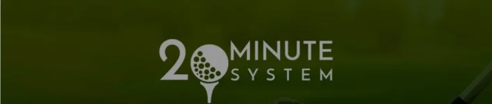 The 20 Minute Golf System