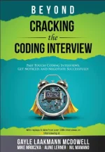 Beyond Cracking the Coding Interview: Pass Tough Coding Interviews, Get Noticed, and Negotiate Successfully